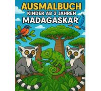 Madagaskar Ausmalbuch für Kinder ab 3 Jahren: Lustige Ausmalbilder exotischer Tiere aus Madagaskar | Lemur, Chamäleon, Fossa u.v.m. | Kreativspaß für Vorschule & Kindergarten