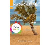 Madagaskar Reiseführer 2026: Die Insel voller Geheimnisse