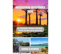 MADAGASKAR-REISEFÜHRER 2026: Ein vollständiger Leitfaden zu Abenteuer, Tierwelt und Kultur auf der Roten Insel