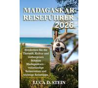 MADAGASKAR-REISEFÜHRER 2026: Entdecken Sie die Tierwelt, Kultur und verborgenen Schätze Madagaskars - vollständige Reiserouten und wichtige Reisetipps.