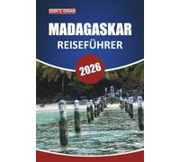 Madagaskar Reiseführer 2026: Erkunden Sie die lokale Kultur, Tierwelt, Strände, Sehenswürdigkeiten, Sehenswürdigkeiten und Abenteuer in Ostafrikas Inselstaat