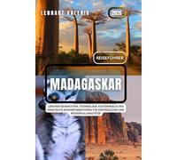 Madagaskar Reiseführer 2026: Lemuren beobachten, Steinwälder, Küsteninseln und praktische Reiseinformationen für Erstbesucher und Wiederholungstäter