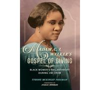 Madam C. J. Walker's Gospel of Giving: Black Women's Philanthropy during Jim Crow (New Black Studies Series)