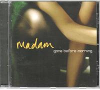 Madam - Gone Before Morning