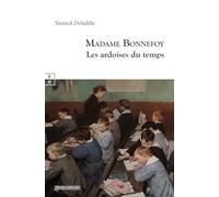 Madame Bonnefoy: Les ardoises du temps (Romans Historiques)