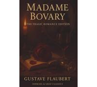 MADAME BOVARY: A Masterpiece of French Realist Literature