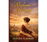 Madame Bovary: An Emotional Historical Drama of Passion and Betrayal