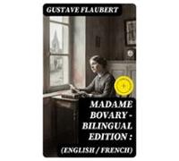 Madame Bovary - Bilingual Edition (english / French): (ebook)