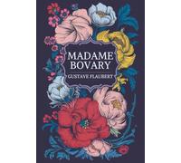 Madame Bovary: Classic French Novel of Passion and Disillusionment
