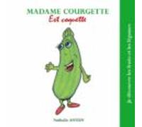 Madame Courgette Est Coquette (ebook)