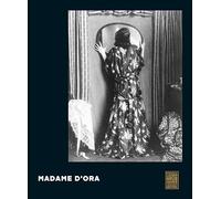 Madame D’ora: edited by Monika Faber ; with preface by Ronald S. Lauder ; forword by Renée Price ; contributions by Katrin Bomhoff e.a.