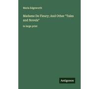 Madame De Fleury; And Other "Tales and Novels": in large print
