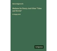 Madame De Fleury; And Other "Tales and Novels": in large print