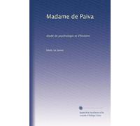 Madame de Paiva: étude de psychologie et d'histoire