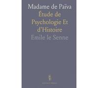Madame de Païva: Étude de Psychologie Et d'Histoire