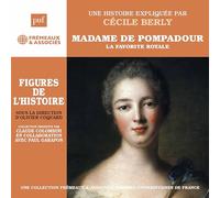 Madame De Pompadour Une Biographie Expliquée - Un Cours Particulier De Par Cécile Berly