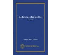 Madame de Staël and her lovers