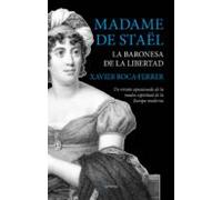 Madame De Staël. La Baronesa De La Libertad