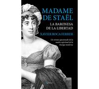Madame de Staël, la Baronesa de la libertad (Ensayo Berenice)