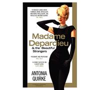 Madame Depardieu and the Beautiful Strangers: A Hilarious Memoir of Hollywood Stars and Romantic Obsession