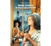 Madame Elisabeth: Une princesse dans la Révolution (Les Sentinelles, 54)