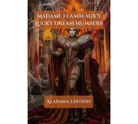Madame Flambeaux's Lucky Dream Numbers: Alabama Edition