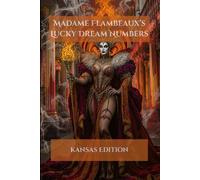 Madame Flambeaux's Lucky Dream Numbers: Kansas Edition