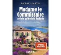 Madame le Commissaire und die gefährliche Begierde: ein Provence-Krimi: 12 (Knaur Taschenbuch, 52995)