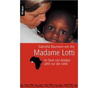 Madame Lotti: Im Slum von Abidjan zählt nur die Liebe