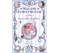 Madame Pamplemousse and Her Incredible Edibles