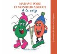Madame Poire Et Monsieur Abricot À La Neige (ebook)
