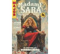 MADAME SARA - Die Meisterin des Verbrechens: Neuübersetzung von "The Sorceress of the Strand" von by L. T. Meade and Robert Eustace , mit zahlreichen Illustrationen (Major Dimes)