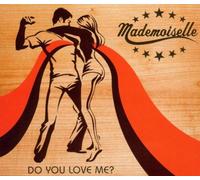 Madamoiselle - Do You Love Me
