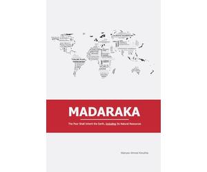 MADARAKA: The Poor Shall Inherit the Earth, Including Its Natural Resources
