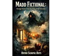 Madd Fictional:: Strange Stories from the Edge of the Everyday