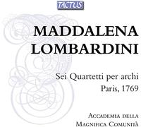Maddalena Lombardini : Six Quatuors à cordes, Paris 1769. Accademia della Magnifica Comunita.