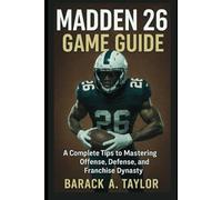 Madden 26 Game Guide: A Complete Tips to Mastering Offense, Defense, and Franchise Dynasty