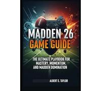 Madden 26 Game Guide: The Ultimate Playbook for Mastery, Momentum, and Madden Domination