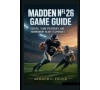 Madden NFL 26 Game Guide: Tactics, Team Strategies, and Tournament Ready Techniques
