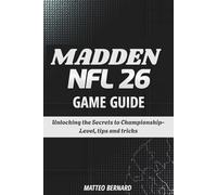 MADDEN NFL 26 GAME GUIDE: Unlocking the Secrets to Championship-Level, tips and tricks