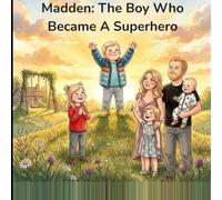 Madden: The Boy Who Became A Superhero