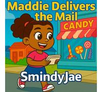 Maddie Delivers The Mail: A Sweet Story About Kindness, Friendship, and Helping Others