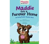 Maddie Gets a Furever Home: An Early Reader Chapter Book (Black & White Edition) (Maddie Series)
