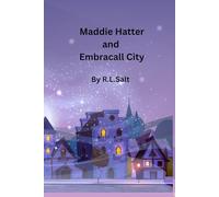 Maddie Hatter and Embracall City: The New Alice in wonderland
