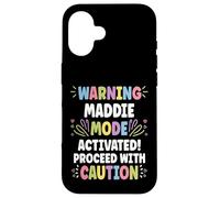 Maddie Personalized Name Funny Cute Custom Maddie Name Carcasa para iPhone 16