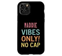 Maddie Vibes Only! No Cap Custom Women Girls Funny Carcasa para iPhone 11 Pro