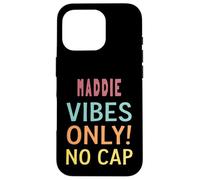Maddie Vibes Only! No Cap Custom Women Girls Funny Carcasa para iPhone 16 Pro