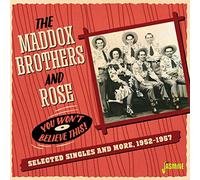 Maddox Brothers & Rose - You Won'T Believe This!