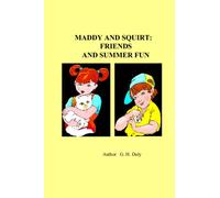 Maddy And Squirt: Friends And Summer Fun
