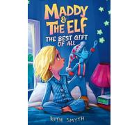 Maddy and the Elf: The Best Gift of All (Bruce the Elf)